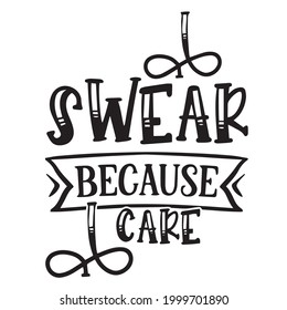 swear because care background inspirational positive quotes, motivational, typography, lettering design