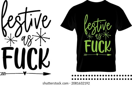 Swear Christmas cards saying typography print design. Festive as vector quote