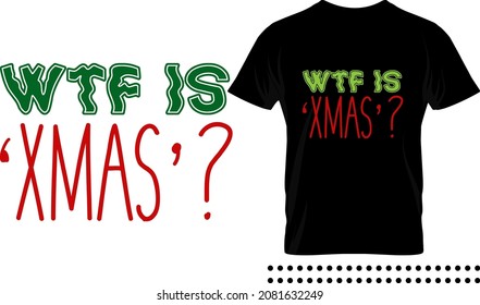 Swear Christmas cards saying typography print design. wtf is christmas vector quote
