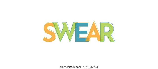 Swear word concept. "Swear" . Use for cover, banner, blog. 