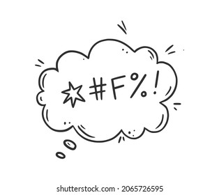 Swear word speech bubble. Curse, rude, swear word for angry, bad, negative expression. Hand drawn doodle sketch style. Vector illustration isolated on white background.