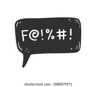 Swear word speech bubble. Curse, rude, swear word for angry, bad, negative expression. Hand drawn doodle sketch style. Vector illustration isolated on white background.