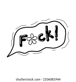 Swear word speech bubble. Hand drawn doodle rude, curse swear word for angry, negative, bad expression. Vector illustration in sketch style.