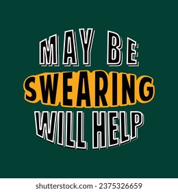 Swearing color vector tshirt design