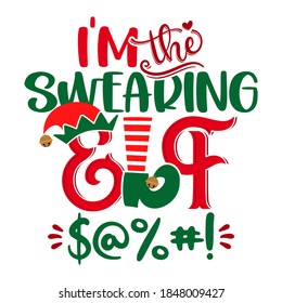 I am the Swearing Elf - phrase for Christmas clothes or ugly sweaters. Hand drawn lettering for Xmas greetings cards, invitations. Good for t-shirt, mug, gift tag, printing press. Little Elf.