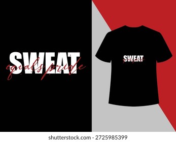SWEAT EQUALS PRIDE bold typographic t shirt design symbolizing effort, hustle, dedication, and the grind behind real success.