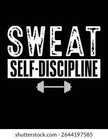 Sweat Self‑Discipline, Fitness and Gym Motivation, Gym Typography