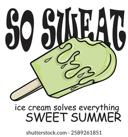 SO SWEAT ICE CREAM SUMMER VIBES