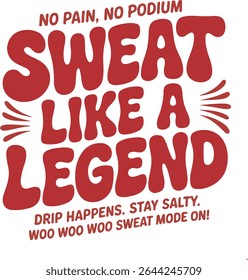 Sweat Like A Legend Motivational Fitness Quote Red Typography Design vector