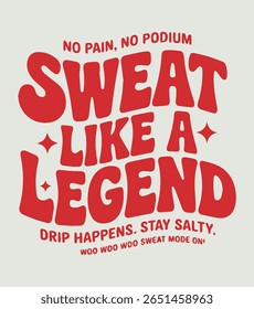 Suor Como uma Lenda Sem Dor, Sem Pódio Tipografia T-shirt Design Vetor