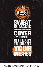 Sweat Is Like Magic. Cover Yourself In It Daily To Grant Your Wishes. Train Hard Fitness Workout Motivation Quote On Rough Textured Background