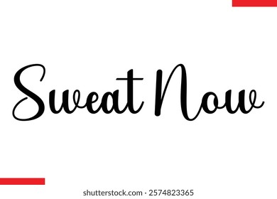 Sweat now Music typographic text saying