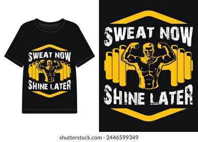 El sudor ahora brilla más tarde diseño de la camiseta, diseño de la camiseta de la aptitud, diseño de la camiseta del gimnasio con citas motivacionales