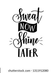 Sweat now shine later vector motivational hard work pays off quote. Calligraphy lettering design