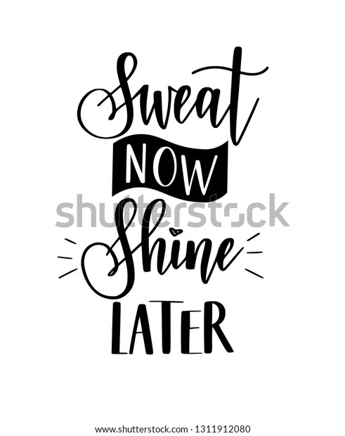 Sweat Now Shine Later Vector Motivational Stock Vector Royalty