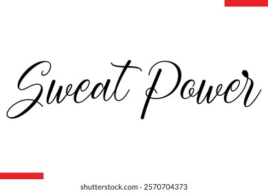 Sweat power Stylish Cursive Text Lettering Fitness Saying