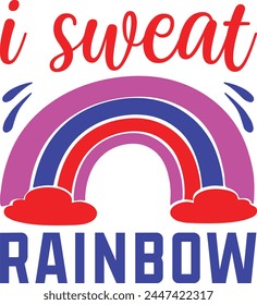 i sweat rainbow T shirt Design Lover