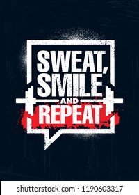 Sweat, Smile and Repeat. Inspiring Workout and Fitness Gym Motivation Quote Illustration Sign. Creative Strong Sport Vector Rough Typography Grunge Wallpaper Poster Concept