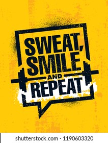 Sweat, Smile And Repeat. Inspiring Workout And Fitness Gym Motivation Quote Illustration Sign. Creative Strong Sport Vector Rough Typography Grunge Wallpaper Poster Concept