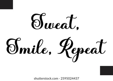 Sweat, Smile, Repeat Text Typography Fitness Quote