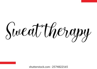 Sweat therapy Stylish Cursive Text Lettering Fitness Saying