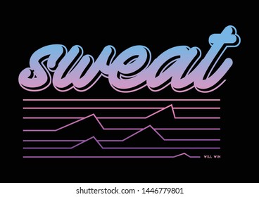 Sweat Will Win, graphic design,graphic Tee