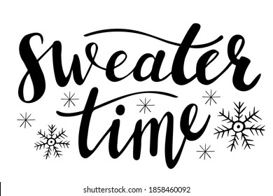 Sweater time hand lettering. Fall, winter season quotes and phrases for cards, banners, posters, mug, scrapbooking, pillow case, phone cases and clothes design. 