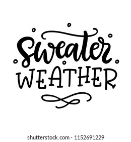 Sweater weather. Autumn hand written ink lettering, isolated on white. Seasonal calligraphy. Typographic design element for posters, planner stickers, gift tags, greeting cards. Vector illustration