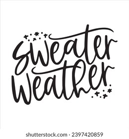 sweater weather background inspirational positive quotes, motivational, typography, lettering design