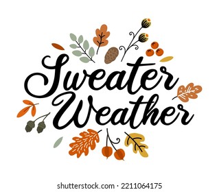 Sweater Weather beautiful vector isolated typographic illustration with decorative fall leaves