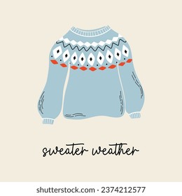 Sweater weather - cute atmospheric Autumn card and seasonal lettering phrase. Hygge lifestyle. Hand drawn flat style vector illustration.