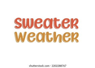 Sweater Weather Fall autumn pumpkin typography t-shirt Design