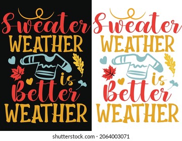 Sweater Weather Fall T-Shirt Design Autumn Fall