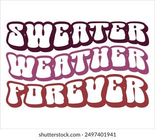 Sweater Weather Forever Svg,Says Svg,Funny Svg,Pumpkin Svg,Fall Svg,Autumn Svg,Fall Quotes Svg,Spice Baby Svg,Pumpkin Season Svg,Cut File,Silhouette