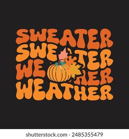 Sweater weather funny vector design 