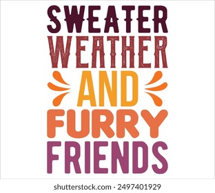 Sweater Weather And Furry Friends Svg,Says Svg,Funny Svg,Pumpkin Svg,Fall Svg,Autumn Svg,Fall Quotes Svg,Spice Baby Svg,Pumpkin Season Svg,Cut File,Silhouette