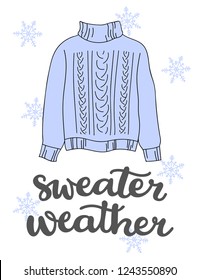 Sweater weather hand drawn lettering for greeting card, gift tags, scrap booking. inspirational winter quote with doodle. gray text on a white background.