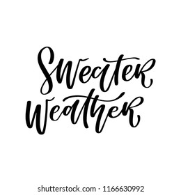 Sweater Weather. Hand lettered winter quote. Vector illustration 