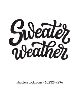 Sweater weather. Hand lettering black text isolated on white background. Vector typography for clothes, posters, cards 