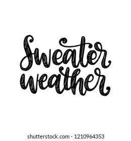 Sweater Weather, hand lettering on white background. Vector calligraphy for Thanksgiving invitation, greeting card template, poster.