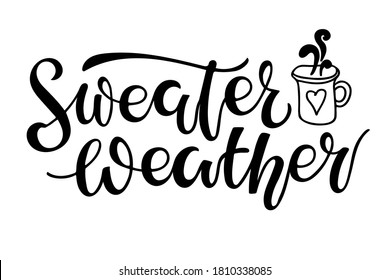 Sweater Weather. Handwritten Lettering with hot chocolate sketch element. Autumn Fall Winter Cutting File and Printable. Shirt, Mug Design. Seasonal Signs. Cartoon illustration on white background