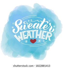 Sweater weather. Handwritten winter lettering. Winter and New Year card design elements. Typographic design. Vector illustration.