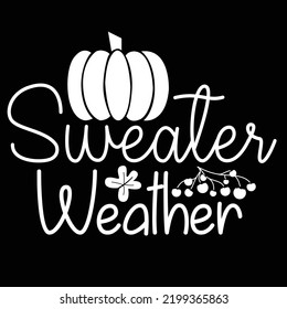 Sweater Weather, Happy Halloween Shirt Print Template, Witch Bat Cat Scary House Dark Green Riper Boo Squad Grave Pumpkin Skeleton Spooky Trick Or Treat