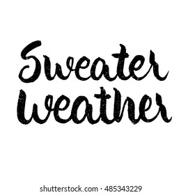 Sweater weather, ink hand lettering. Modern brush calligraphy. Handwritten phrase. 