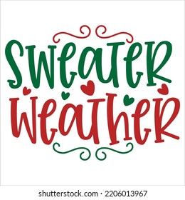 Sweater Weather, Merry Christmas shirts, mugs, signs lettering with antler vector illustration for Christmas hand lettered, svg, Christmas svg, Christmas Clipart Silhouette cutting