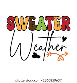 Sweater Weather,  New Fall SVG Design Vector file