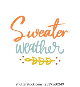 Sweater Weather Png, Fall Autumn, Fall Shirt, Pumpkin Season, Thanksgiving, Hello Fall Christmas, Winter, Vector Files for Cricut