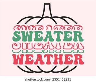 Sweater Weather Retro Svg Design,Fall Retro Design,Pumpkin Retro  Svg,Fall Sign, Autumn Retro Svg, Thanksgiving Svg,Retro Svg files for cricut, Cut File