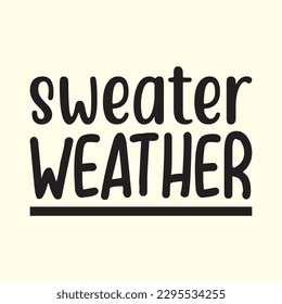 Sweater Weather t shirt design, vector file 