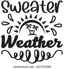 Sweater Weather T-shirt Design Vector File.